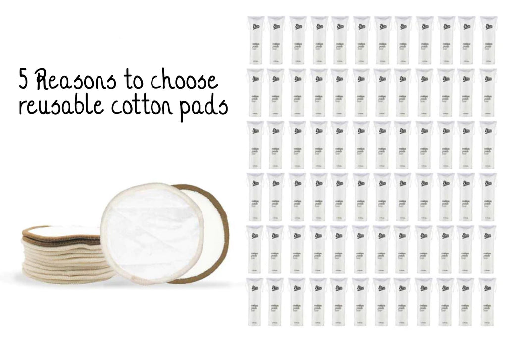 5 Reasons To Choose Reusable Cotton Pads